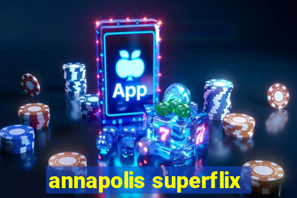 annapolis superflix